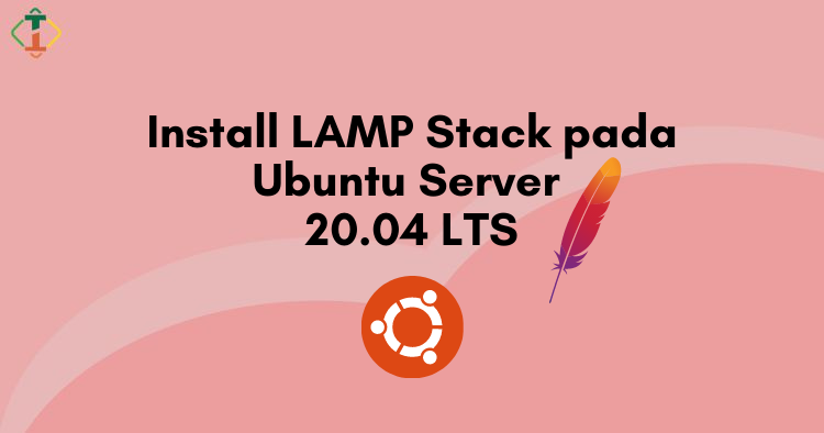 Install LAMP Stack pada Ubuntu Server 20.04 LTS