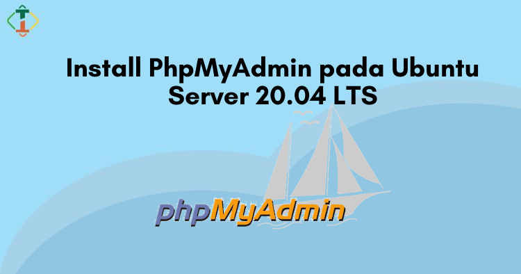 Install PhpMyAdmin pada Ubuntu Server 20.04 LTS