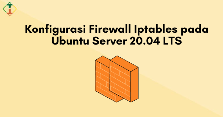 Konfigurasi Firewall Iptables pada Ubuntu Server 20.04 LTS