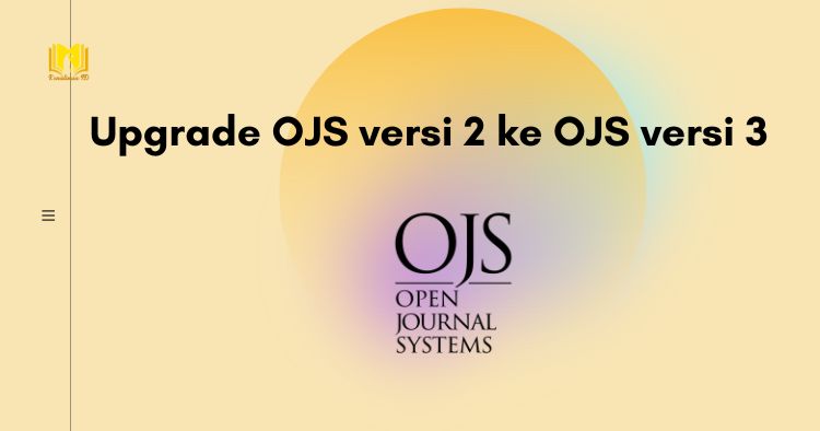 Upgrade OJS versi 2 ke OJS vesi 3