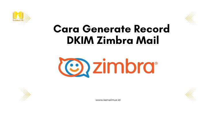Cara Generate Record DKIM Zimbra Mail