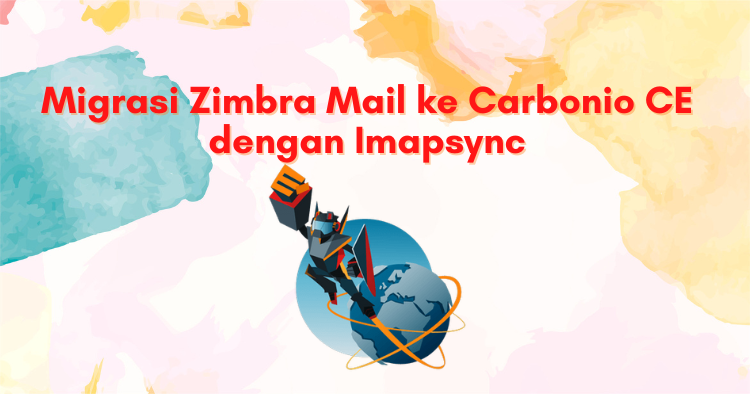 migrasi zimbra dengan imapsync